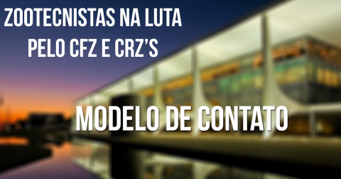 Modelo de contato para mobilização a favor da criação do CFZ e CRZ’s