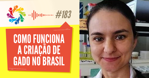 Em podcast, zootecnista desmistifica assuntos que envolvem a criação de gado no Brasil