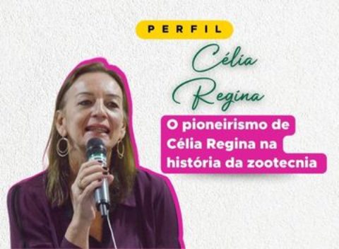 O pioneirismo de Célia Regina na história da zootecnia