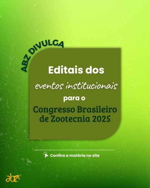 ABZ divulga editais dos eventos institucionais para o Congresso Brasileiro de Zootecnia 2025