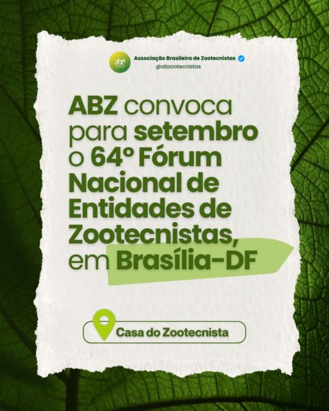ABZ convoca para setembro o 64º Fórum Nacional de Entidades de Zootecnistas, em Brasília-DF