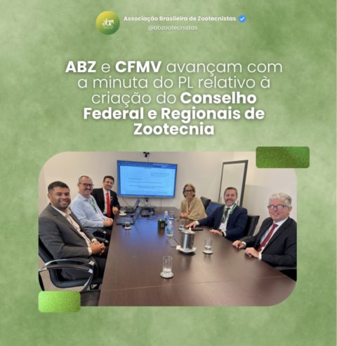 ABZ e CFMV avançam com a minuta do PL relativo à criação do Conselho Federal e Regionais de Zootecnia