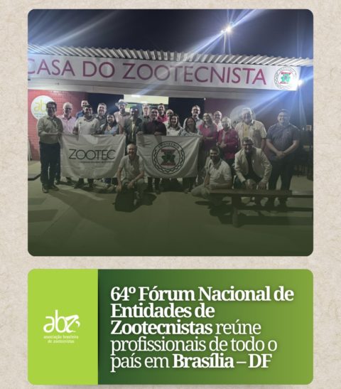 64º Fórum Nacional de Entidades de Zootecnistas reúne profissionais de todo o país em Brasília – DF